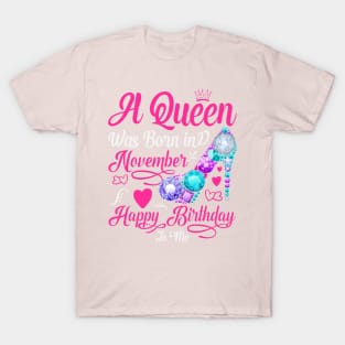 A queen was born in november happy birthday to me T-Shirt